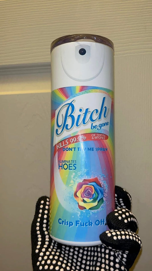 b***h be gone Tumbler